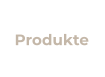 Produkte